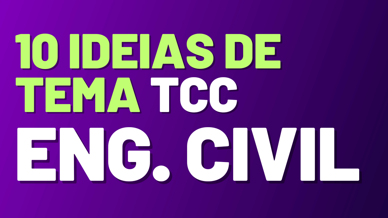 10 Ideias Atuais Para Tema TCC Engenharia Civil